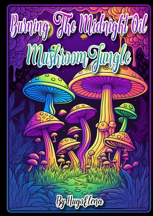 Burning the midnight oil: Mushroom Jungle