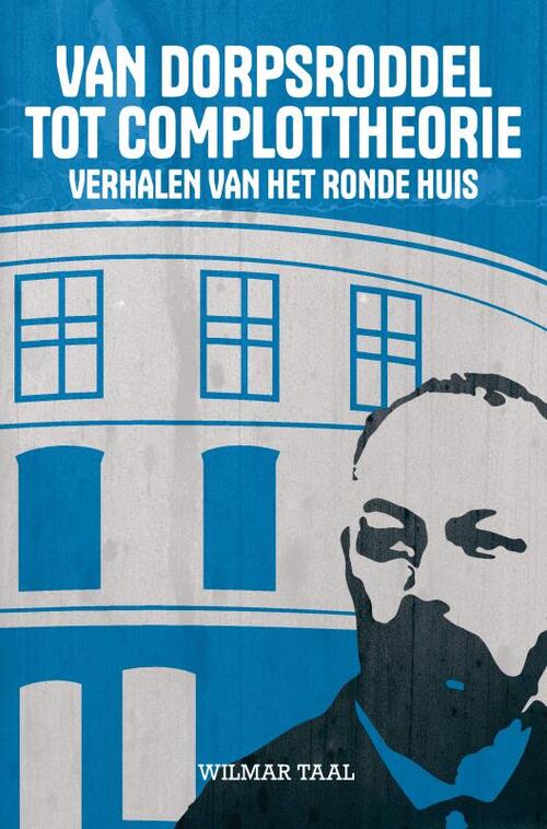 Van Dorpsroddel tot Complottheorie