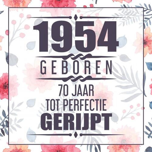 1954 Geboren 70 Jaar Tot Perfectie Gerijpt
