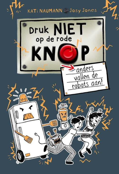 Druk niet op de rode knop anders vallen de robots aan
