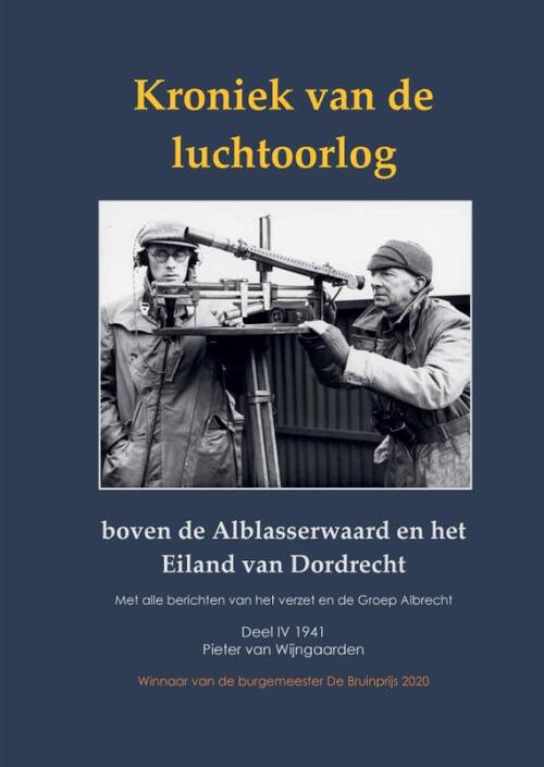 Kroniek van de luchtoorlog boven de Alblasserwaard en het Eiland van Dordrecht