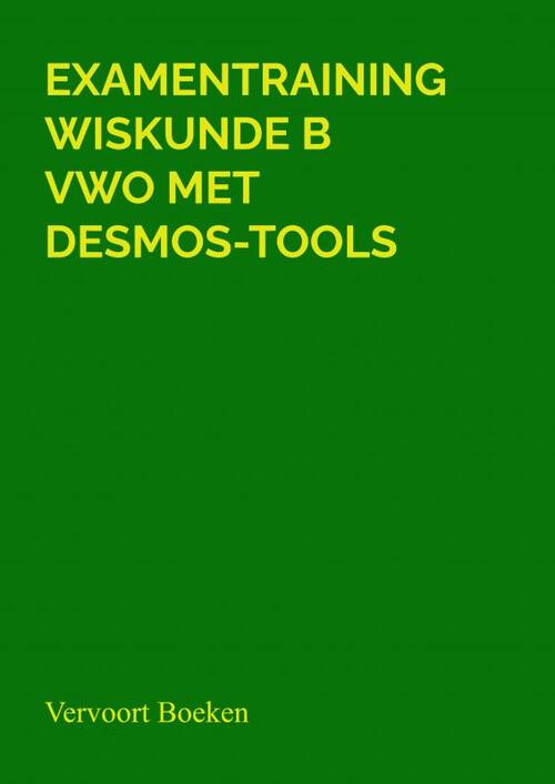 Examentraining Wiskunde B Vwo Met Desmos-Tools, Jos Vervoort | Boek |  9789464655414 | Bruna