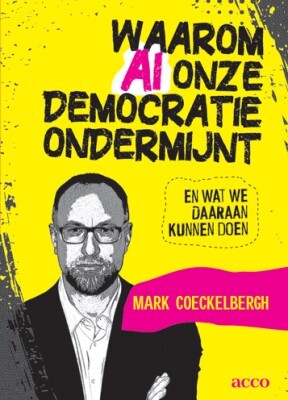 Waarom AI onze democratie ondermijnt en wat we daaraan kunnen doen