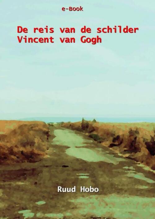De reis van de schilder Vincent van Gogh