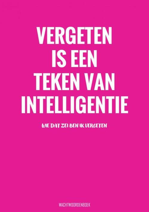 Vergeten Is een Teken van Intelligentie - Wachtwoordenboek