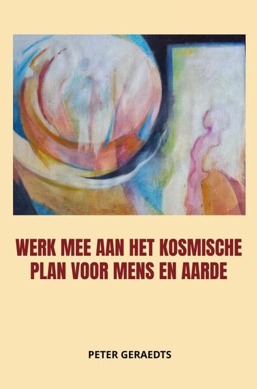 Werk mee aan het kosmische plan voor mens en aarde