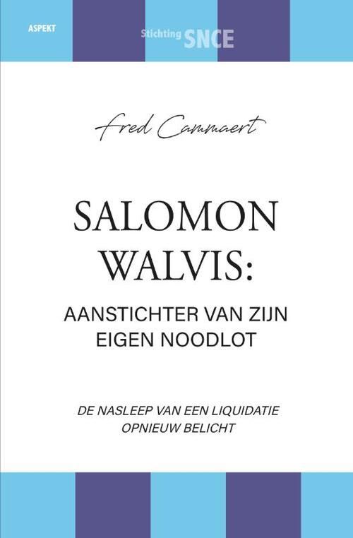 Salomon Walvis: aanstichter van zijn eigen noodlot