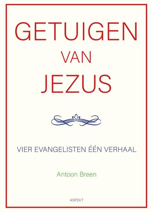 Getuigen van Jezus: vier evangelisten één verhaal