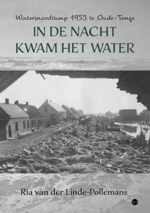 "In de nacht kwam het water"