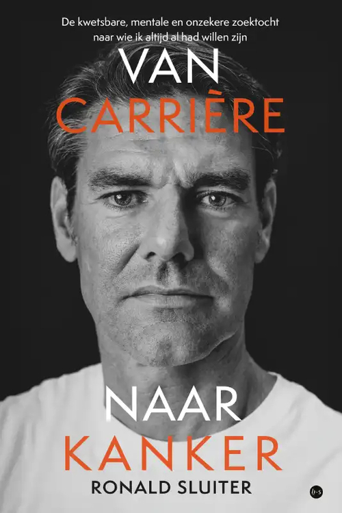 Van carrière naar kanker - De kwetsbare, mentale en onzekere zoektocht naar wie ik altijd al had willen zijn