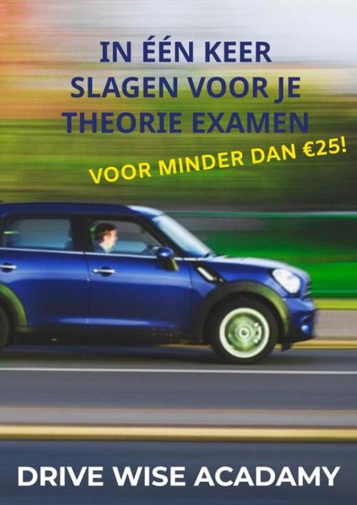 In één Keer Slagen Voor Je Theorie Examen, Drive Wise Acadamy | Boek ...