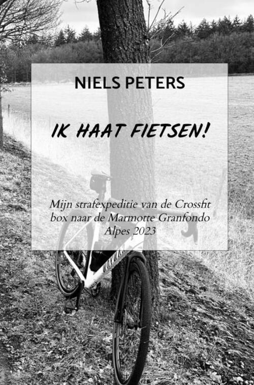 Ik Haat Fietsen Niels Peters Boek 9789464921755 Bruna