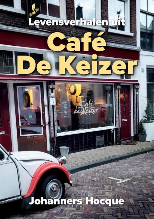 Levensverhalen uit Café De Keizer