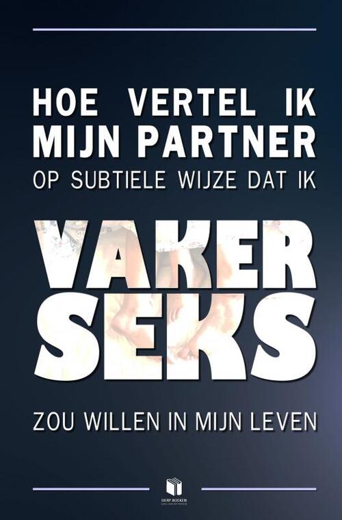 Hoe vertel ik mijn partner op subtiele wijze dat ik vaker seks zou willen in mijn leven