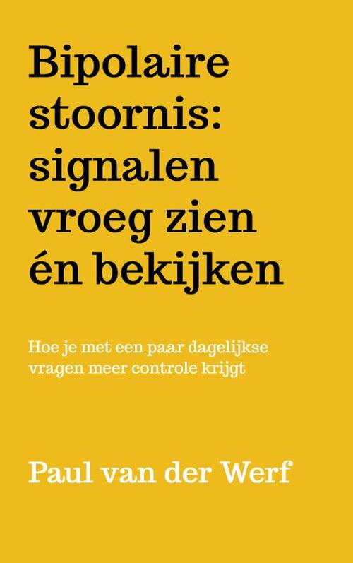 Bipolaire stoornis: signalen vroeg zien én bekijken