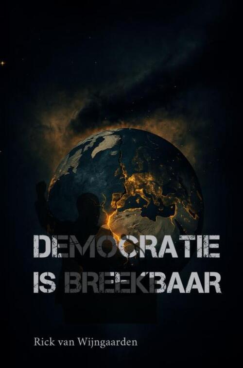 Democratie is breekbaar