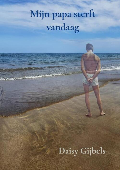 Mijn papa sterft vandaag