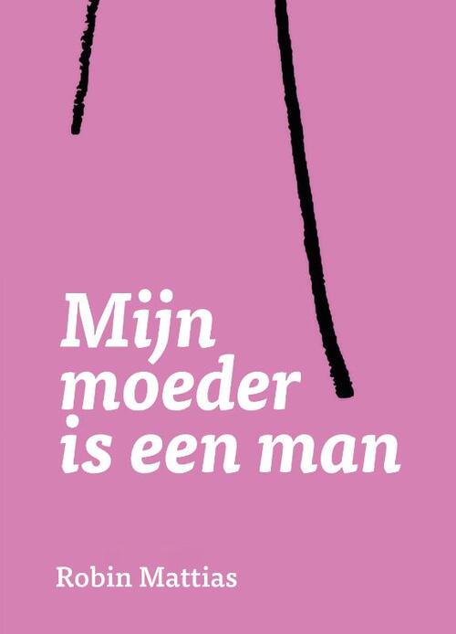 Mijn moeder is een man