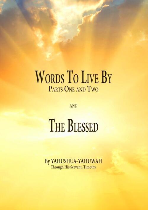 Words to Live By: Parts One and Two and The Blessed