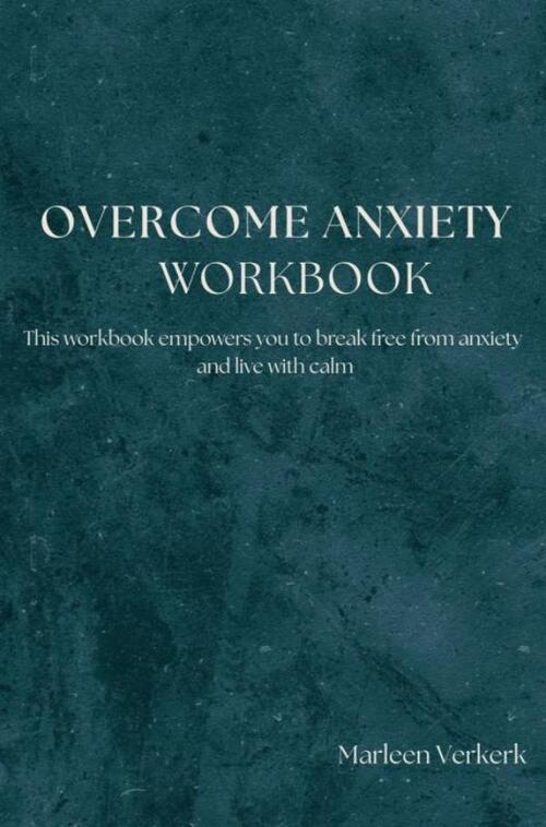 Overcome Anxiety Workbook
