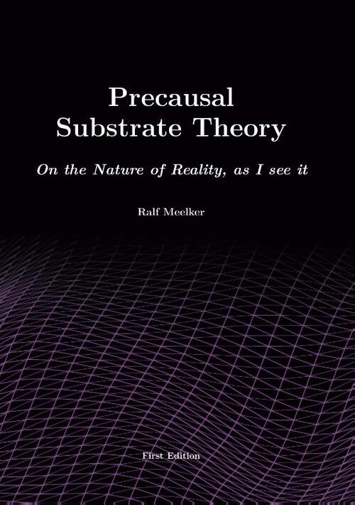 Precausal Substrate Theory