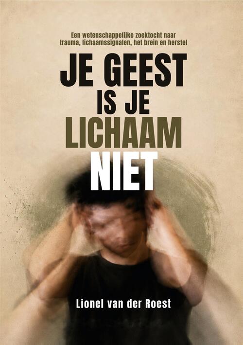 Je geest is je lichaam niet