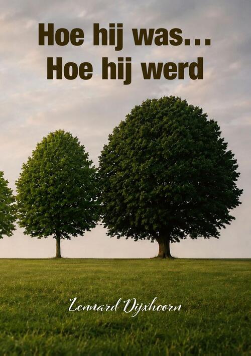 Hoe hij was... Hoe hij werd