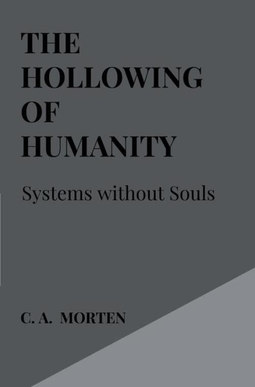The Hollowing of Humanity