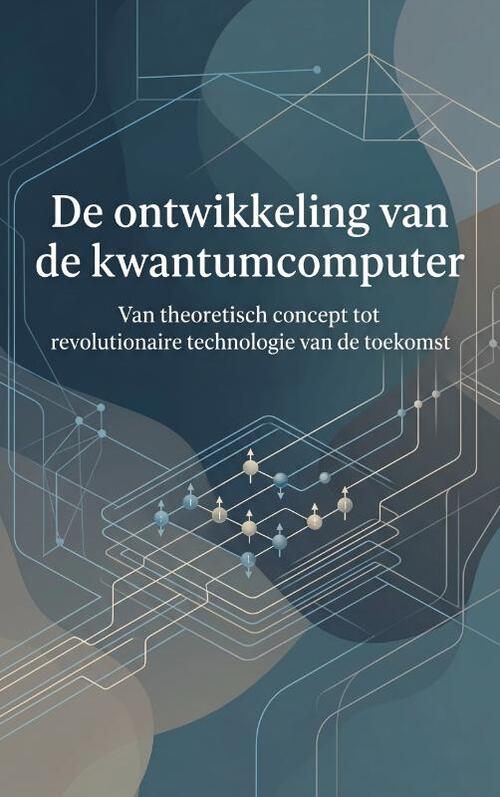 De ontwikkeling van de kwantumcomputer
