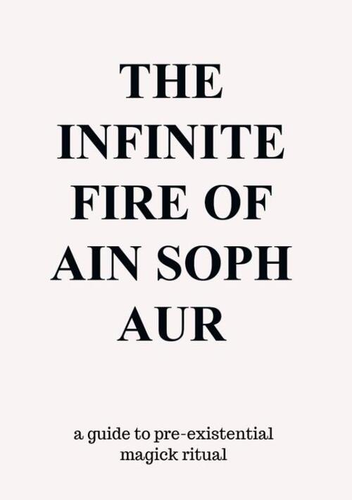 The Infinite Fire Of Ain Soph Aur