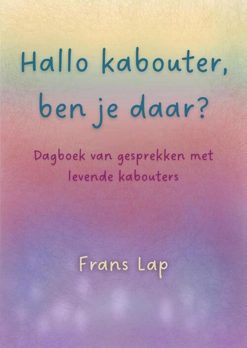 Hallo kabouter, ben je daar?