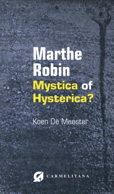 Marthe Robin, mystica of hysterica?