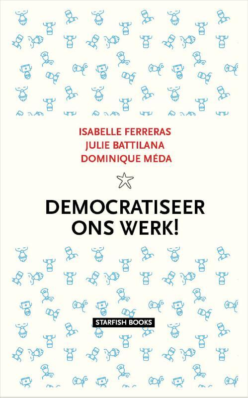 Democratiseer ons werk!
