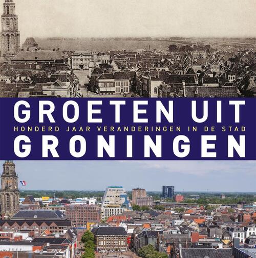 Monumentaal binding Likeur Groeten uit Groningen, Robert Mulder | Boek | 9789493170315 | Bruna