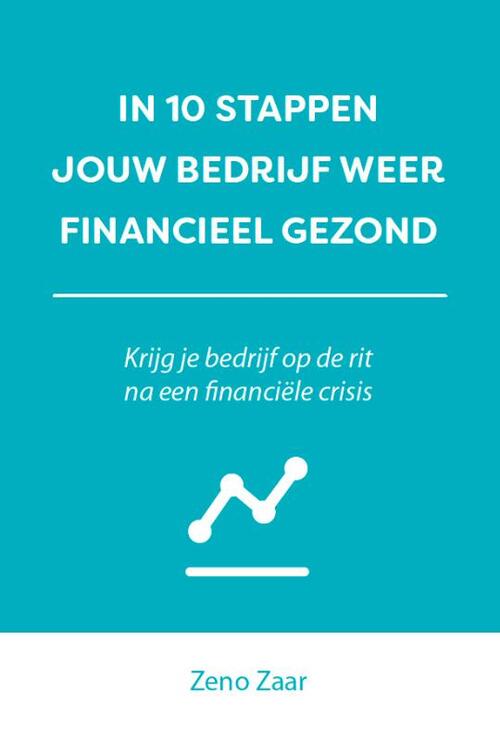 In 10 stappen je bedrijf weer financieel gezond