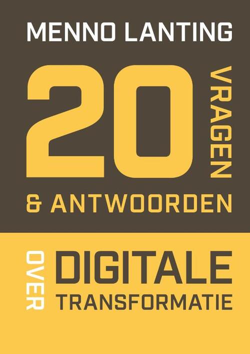 20 Vragen & Antwoorden Over Digitale Transformatie