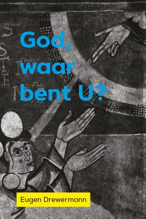 God, waar bent U?