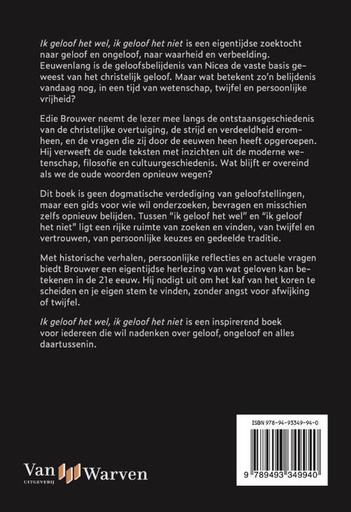 Ik geloof het wel. Ik geloof het niet