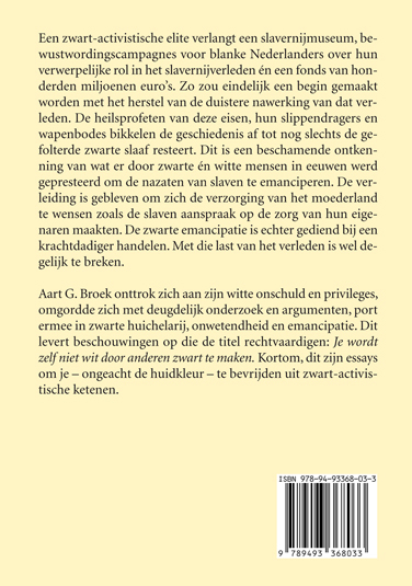 Je wordt zelf niet wit door anderen zwart te maken