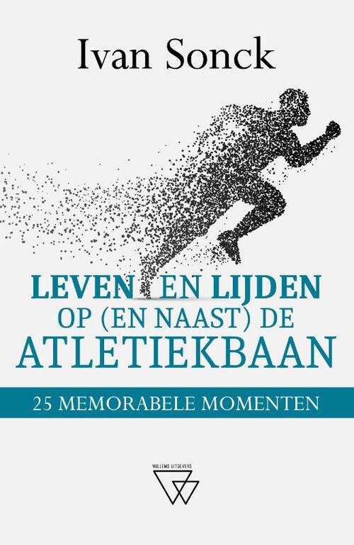 Leven en lijden op (en naast) de atletiekbaan