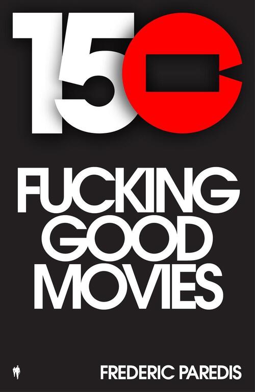 150 Fucking Good Movies