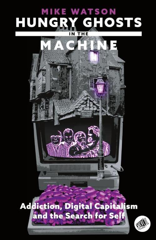 Hungry Ghosts in the Machine: Digital Capitalism and the Search for Self
