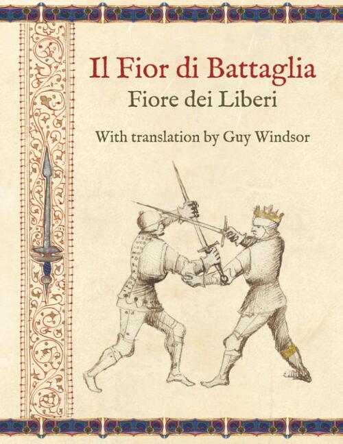 Il Fior di Battaglia by Fiore dei Liberi ~ Facsimile
