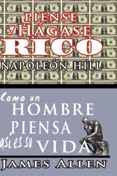 Piense y Hagase Rico & Como Un Hombre Piensa Asi Es Su Vida