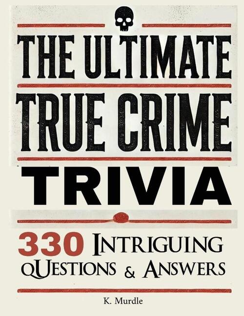The Ultimate True Crime Trivia