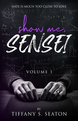 Show Me, Sensei: A Student-Teacher Romance (Volume 1)
