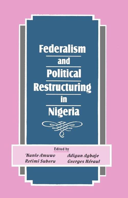 Federalism and Political Restructuring in Nigeria