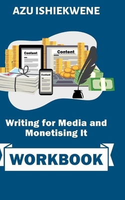 Writing for Media and Monetising It: Workbook