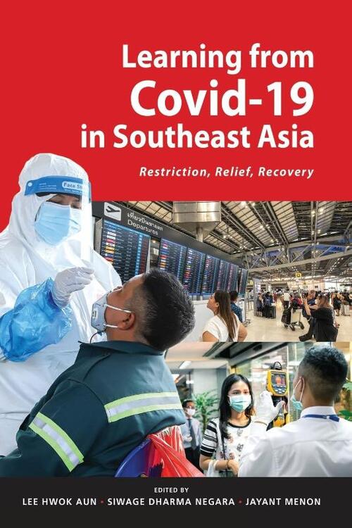 Learning from Covid-19 in Southeast Asia: Restriction, Relief, Recovery