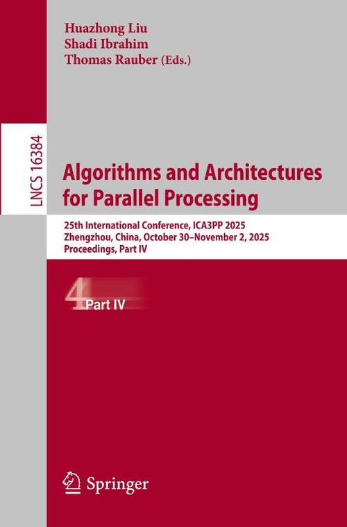 Algorithms and Architectures for Parallel Processing, Springer Verlag ...